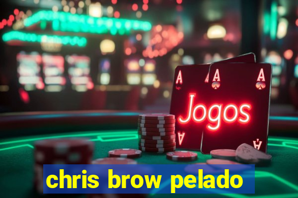 chris brow pelado